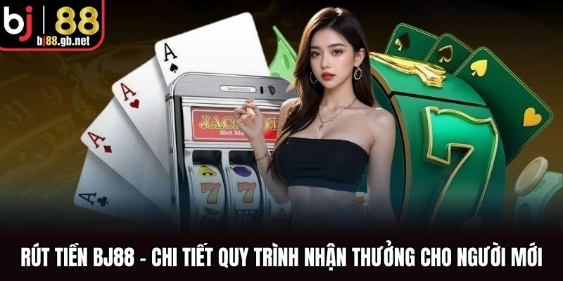 Rút tiền BJ88